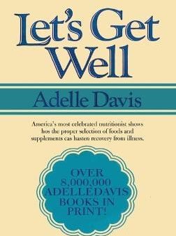 Adelle Davis: Let s Get Well [2019] hardback For Discount